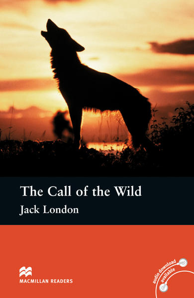 The Call of the Wild: Lektüre (ohne Audio-CD): Text in English. Pre-intermediate (Class 7/8. Niveau A2/B1) (Macmillan Readers) - London, Jack
