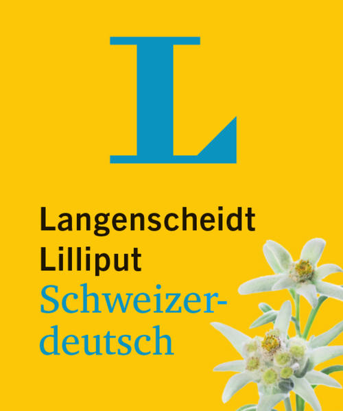 Langenscheidt Lilliput Schweizerdeutsch - im Mini-Format: Schweizerdeutsch-Hochdeutsch/Hochdeutsch-Schweizerdeutsch (Langenscheidt Dialekt-Lilliputs)