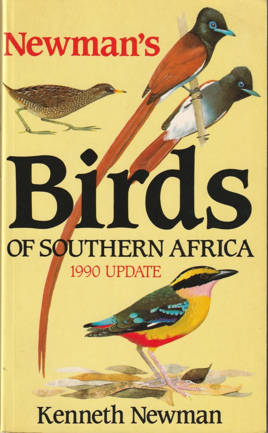 Newman's Birds of South Africa. 1990 Update. Technical advice on seabirds and waders by J. C. Sinclair.  Second edition, first impression. - Newman, Kenneth