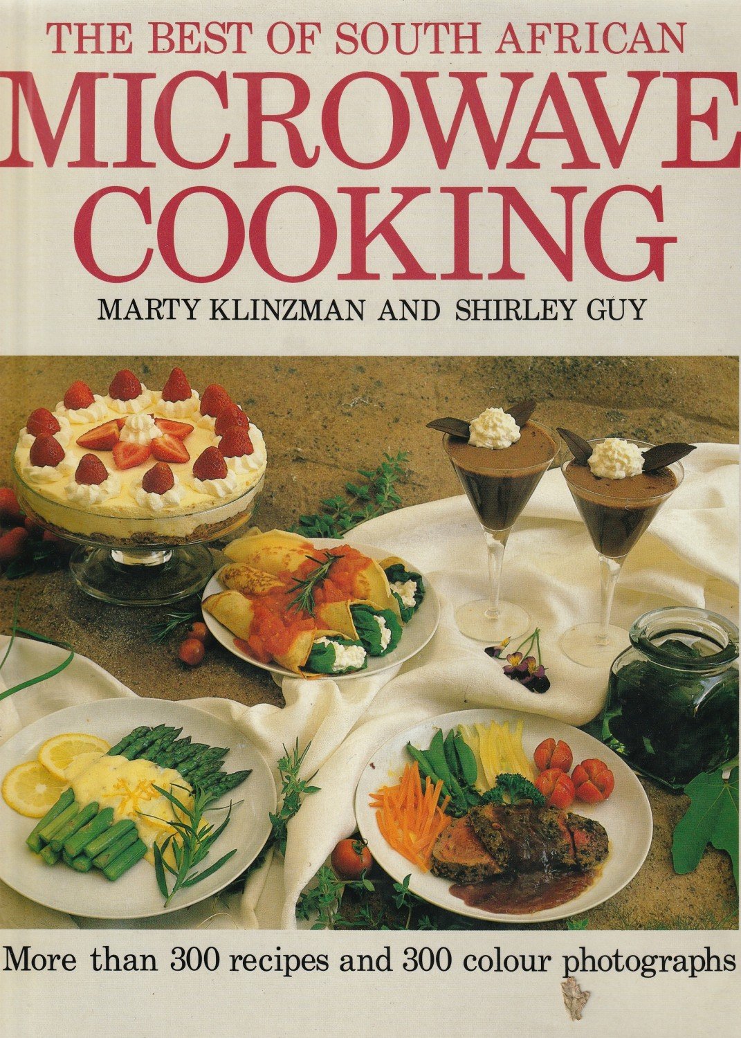 The best of South African Microwave Cooking. Photography by Peter Brooks. [More than 300 recipes and 300 colour photographs].  First publishing. - Klinzman, Marty / Guy, Shirley