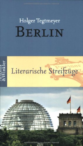 Berlin: Literarische Streifzüge  Auflage: 1 - Tegtmeyer, Holger