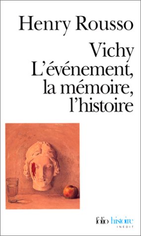 Vichy : L'événement, la mémoire, l'histoire (Collection Folio/Histoire) - Rousso, Henry