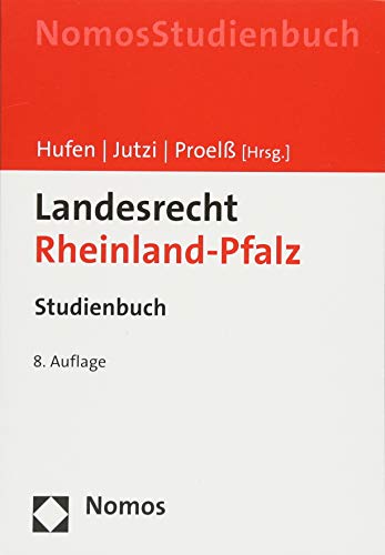 Landesrecht Rheinland-Pfalz: Studienbuch  Auflage: 8 - Hufen, Friedhelm, Siegfried Jutzi und Alexander Proelß
