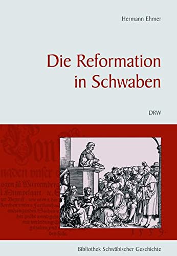 Die Reformation in Schwaben  Auflage: 1. - Hermann, Ehmer