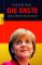 Die Erste: Angela Merkels Weg zur Macht  Auflage: 4. Auflage, Erweiterte Neuausgabe - Evelyn Roll