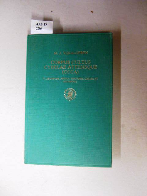 Corpus Cultus Cybelae Attidisque (CCCA). V. Aegyptus, Africa, Hispania, Gallia et Britannia. 5. Band. - Vermaseren, M. J.