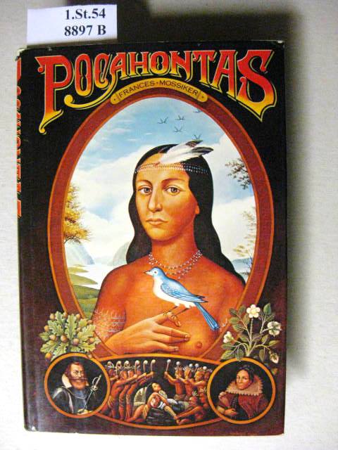 Pocahontas. The Life and the Legend. - Mossiker, Frances.