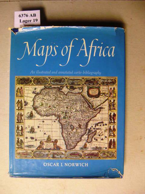 Norwich's maps of Africa. An illustrated and annotated carto-bibliography. 1. Auflage. - Norwich, Oscar I.