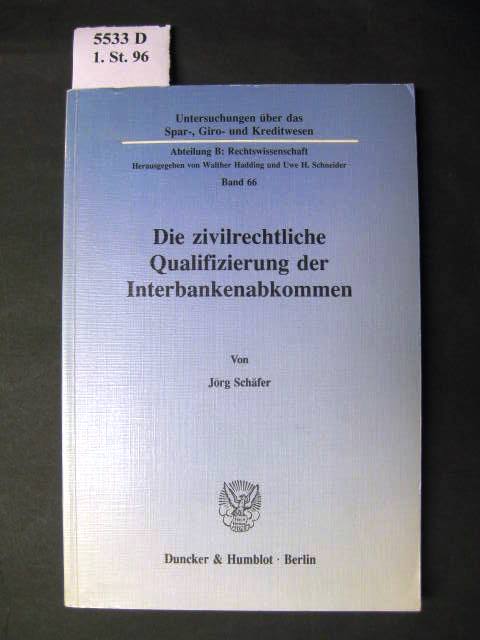 Die zivilrechtliche Qualifizierung der Interbankenabkommen. - Schäfer, Jörg.