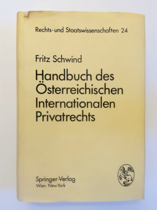 Handbuch des österreichischen Internationalen Privatrechts. Rechts- und Staatswissenshaften 24 - Schwind, Fritz
