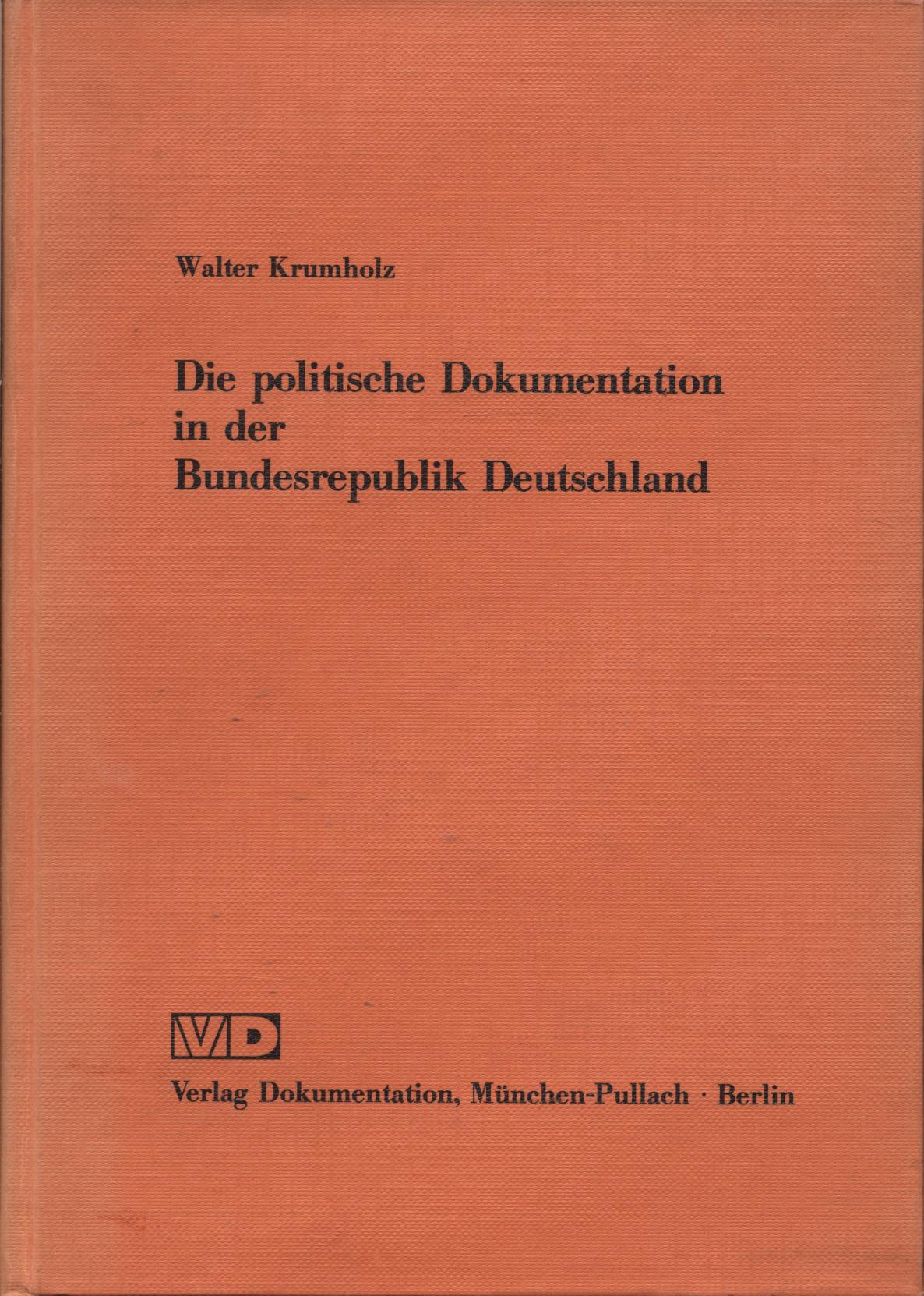 Die politische Dokumentation in der Bundesrepublik Deutschland.  3. erweiterte Auflage - Krumholz, Walter