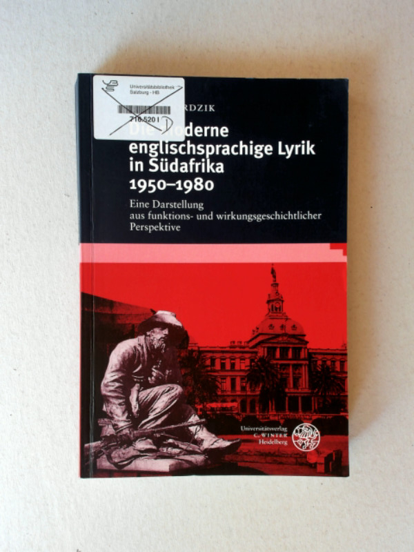 Die moderne englischsprachige Lyrik in Südafrika 1950-1980 Eine Darstellung aus funktions- und wirkungsgeschichtlicher Perspektive - Pordzik, Ralph