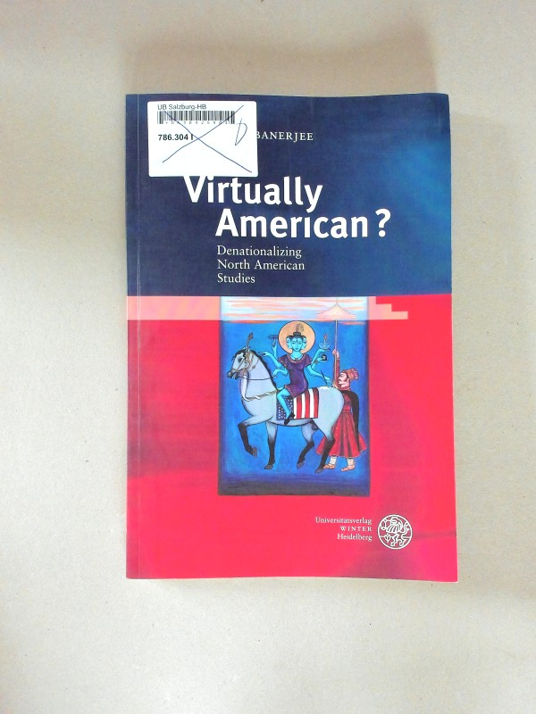 Virtually American? Denationalizing North American Studies 1. Auflage - Banerjee, Mita