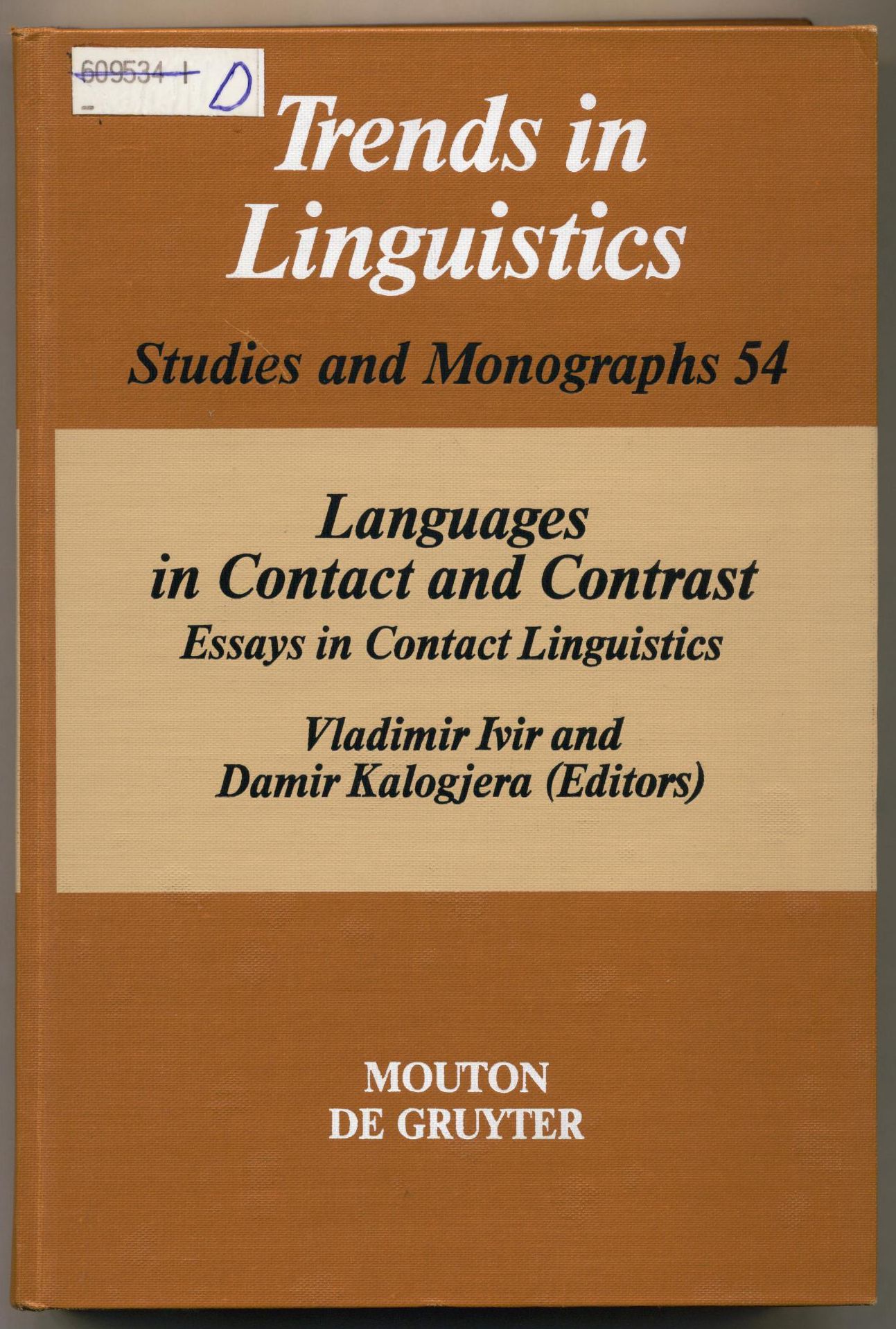 Languages in Contact and Contrast Essays in Contact Linguistics 1. Auflage - Ivir, Vladimir und Damir Kalogjera