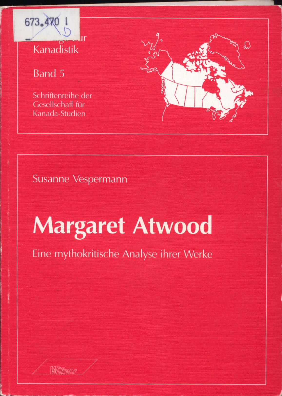 Margaret Atwood : eine mythokritische Analyse ihrer Werke Eine mythokritische Analyse ihrer Werke - Vespermann, Susanne