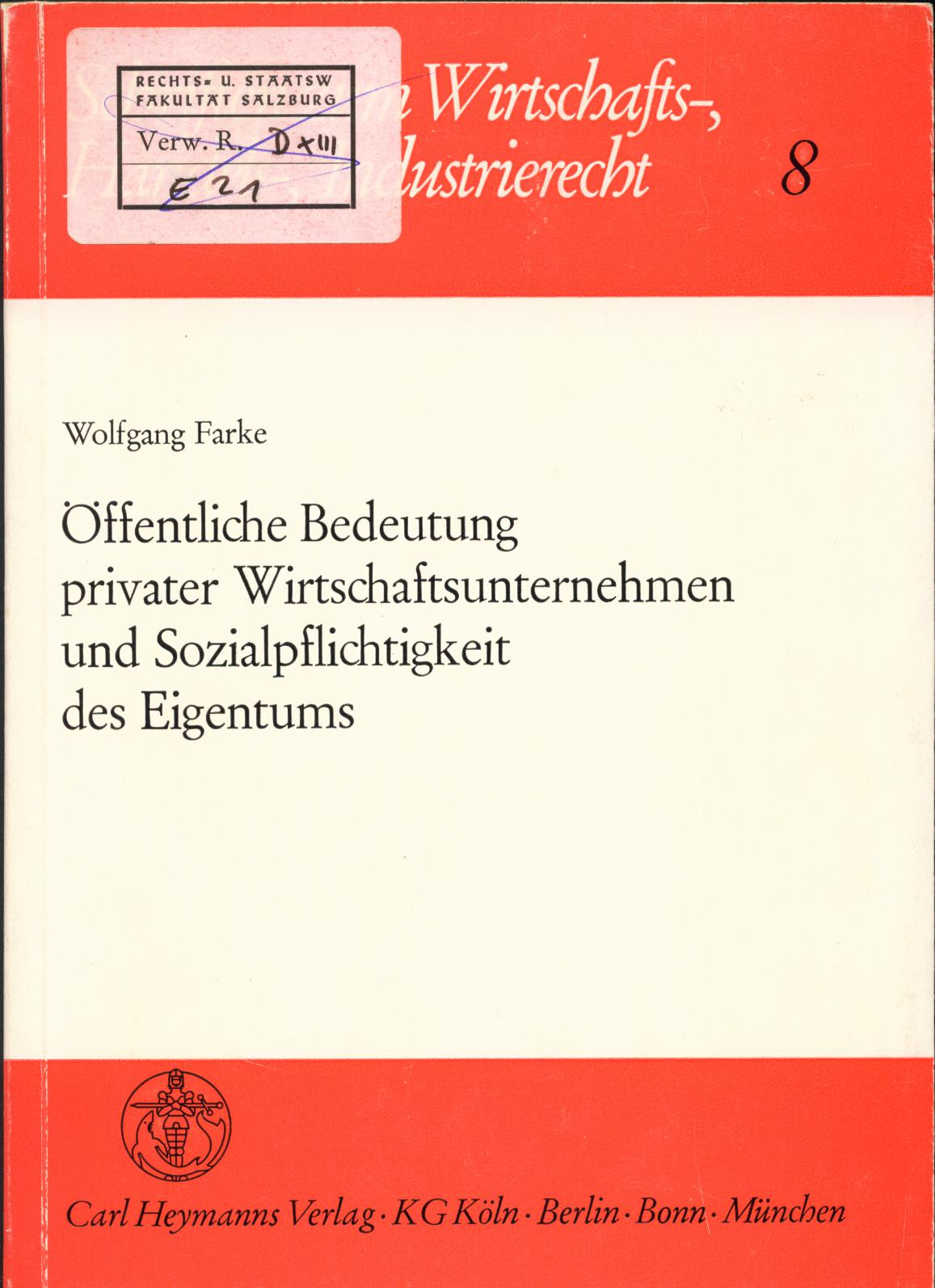 Öffentliche Bedeutung privater Wirtschaftsunternehmen und Sozialpflichtigkeit des Eigentums  1. Auflage - Farke, Wolfgang