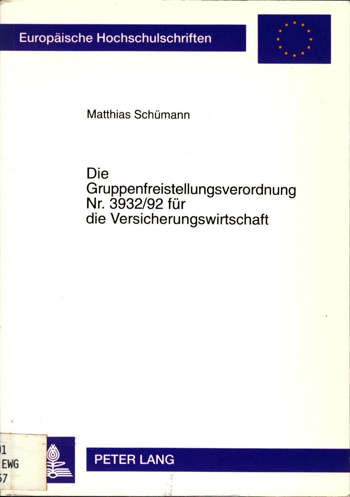 Die Gruppenfreistellungsverordnung Nr. 3932/92 für die Versicherungswirtschaft - Schümann, Matthias