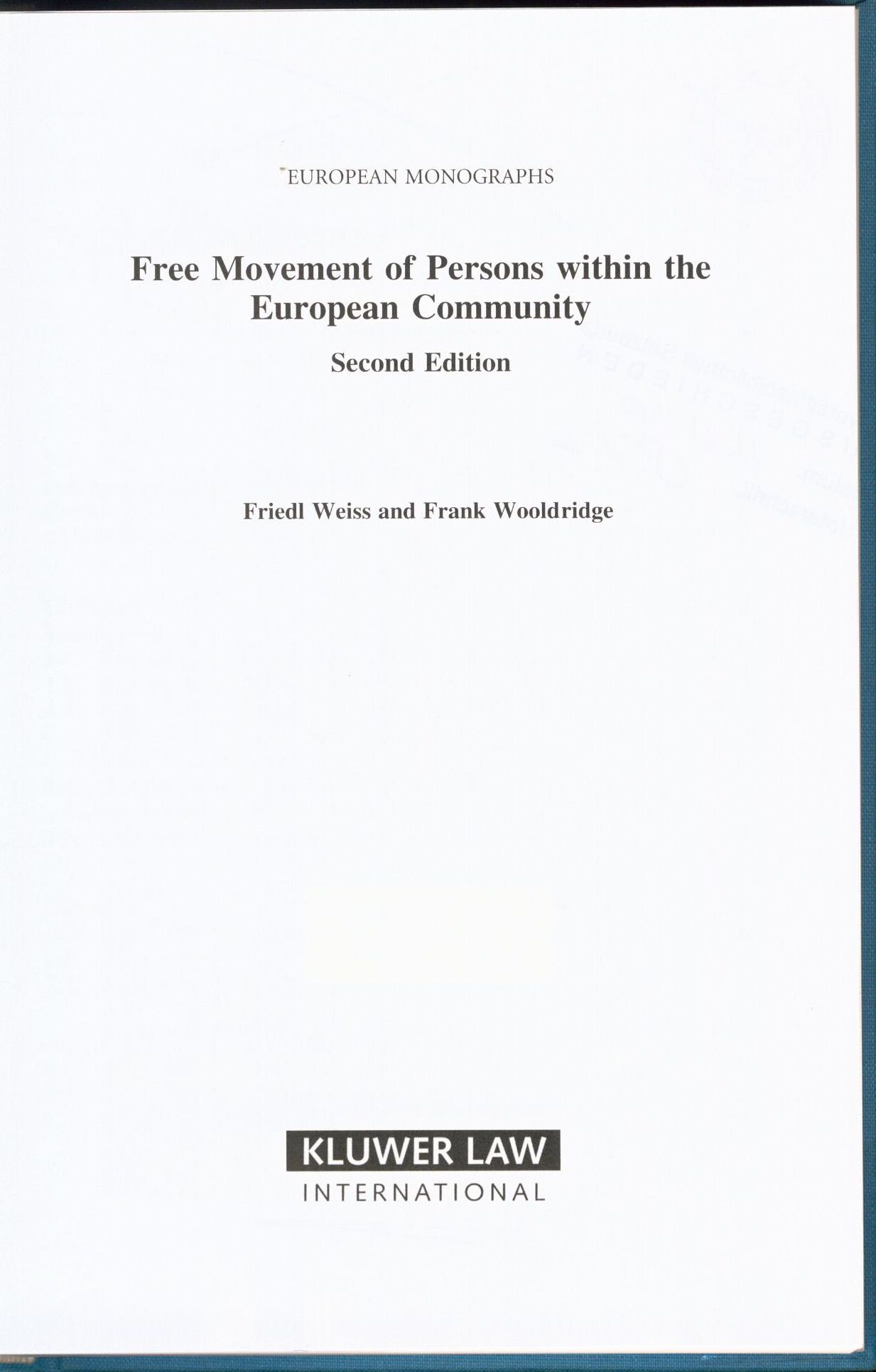 Free Movement of Persons within the European Community Second Edition European Monographs - Weiss, Friedl und Frank Wooldridge