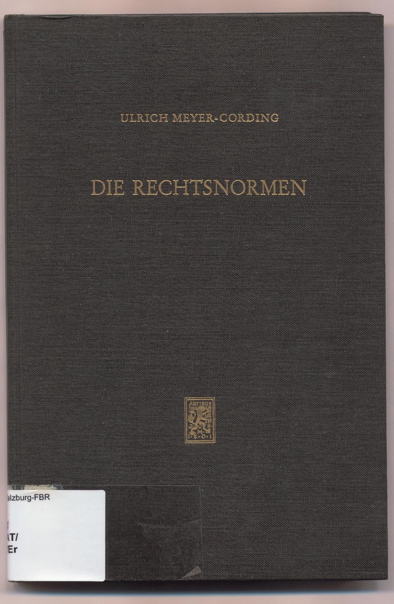 Die Rechtsnormen - Meyer-Cording, Ulrich