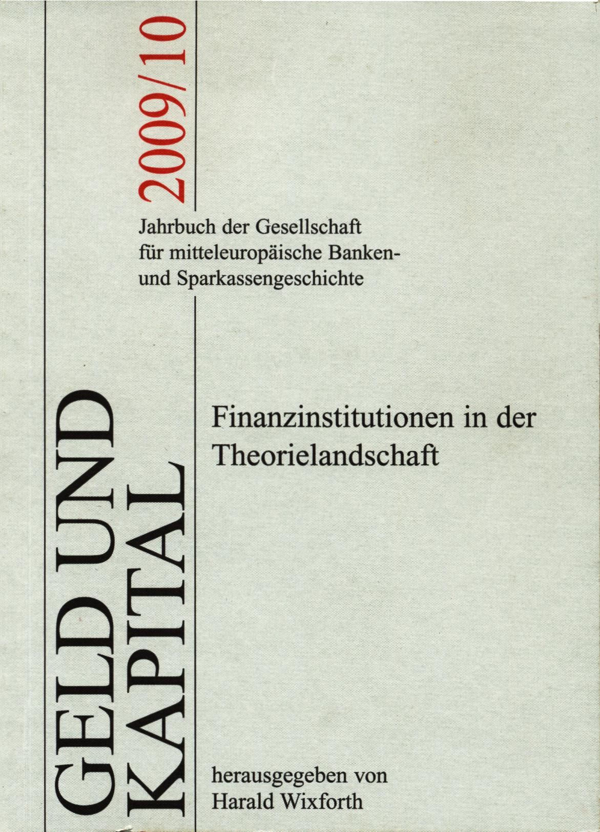 Finanzinstitutionen in der Theorielandschaft Jahrbuch der Gesellschaft für mitteleuropäische Banken- und Sparkassengeschichte - Wixforth, Harald