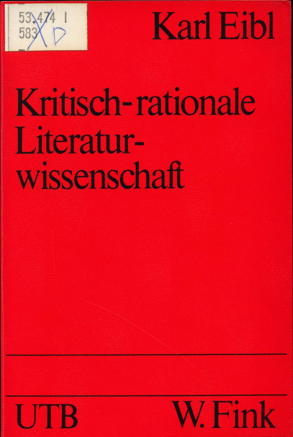 Kritisch-rationale Literaturwissenschaft Grundlagen zur erklärenden Literaturgeschichte 1. Auflage - Eibl, Karl