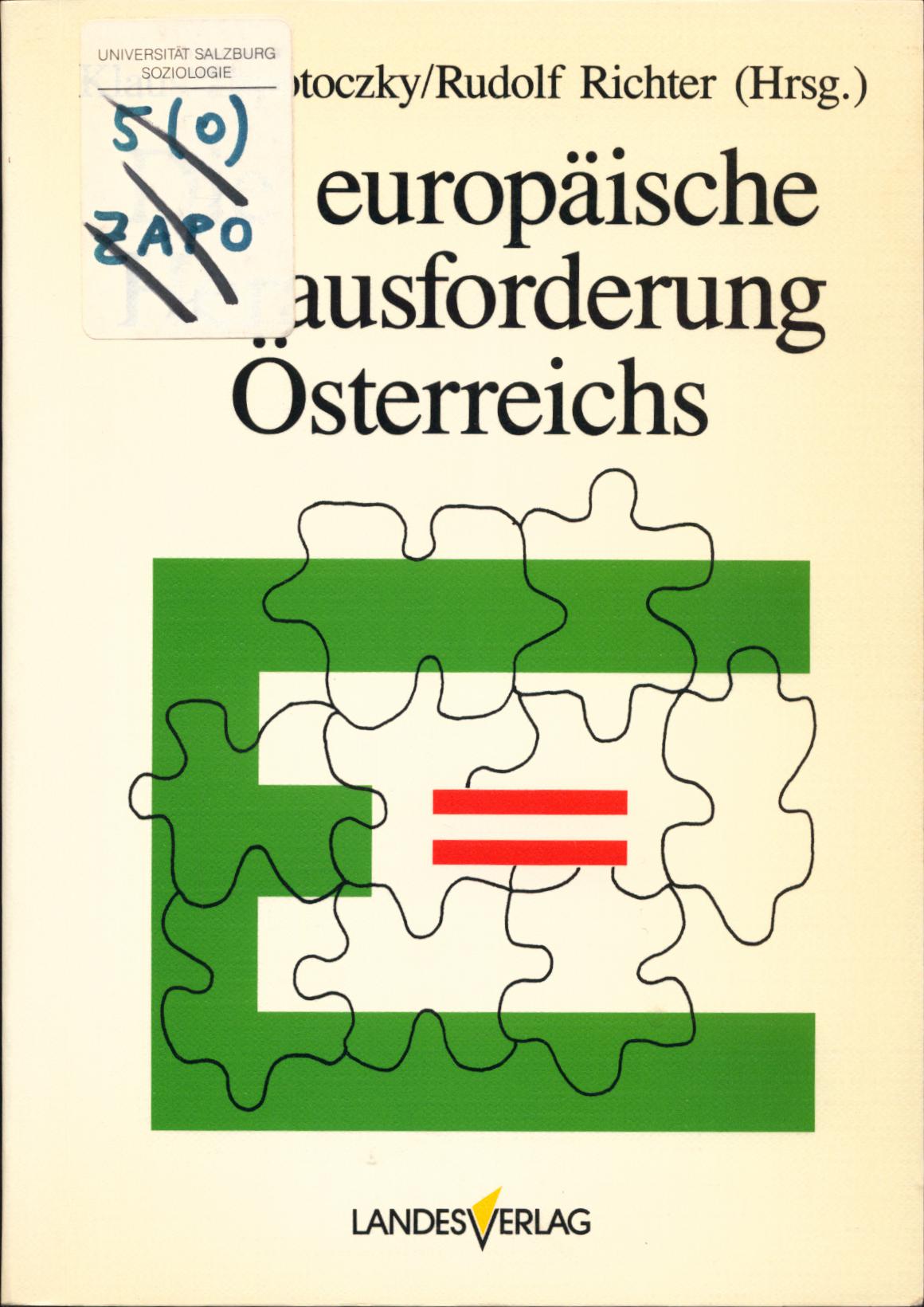 Die europäische Herausforderung Österreichs  1. Auflage - Zapotoczky, Klaus und Rudolf Richter