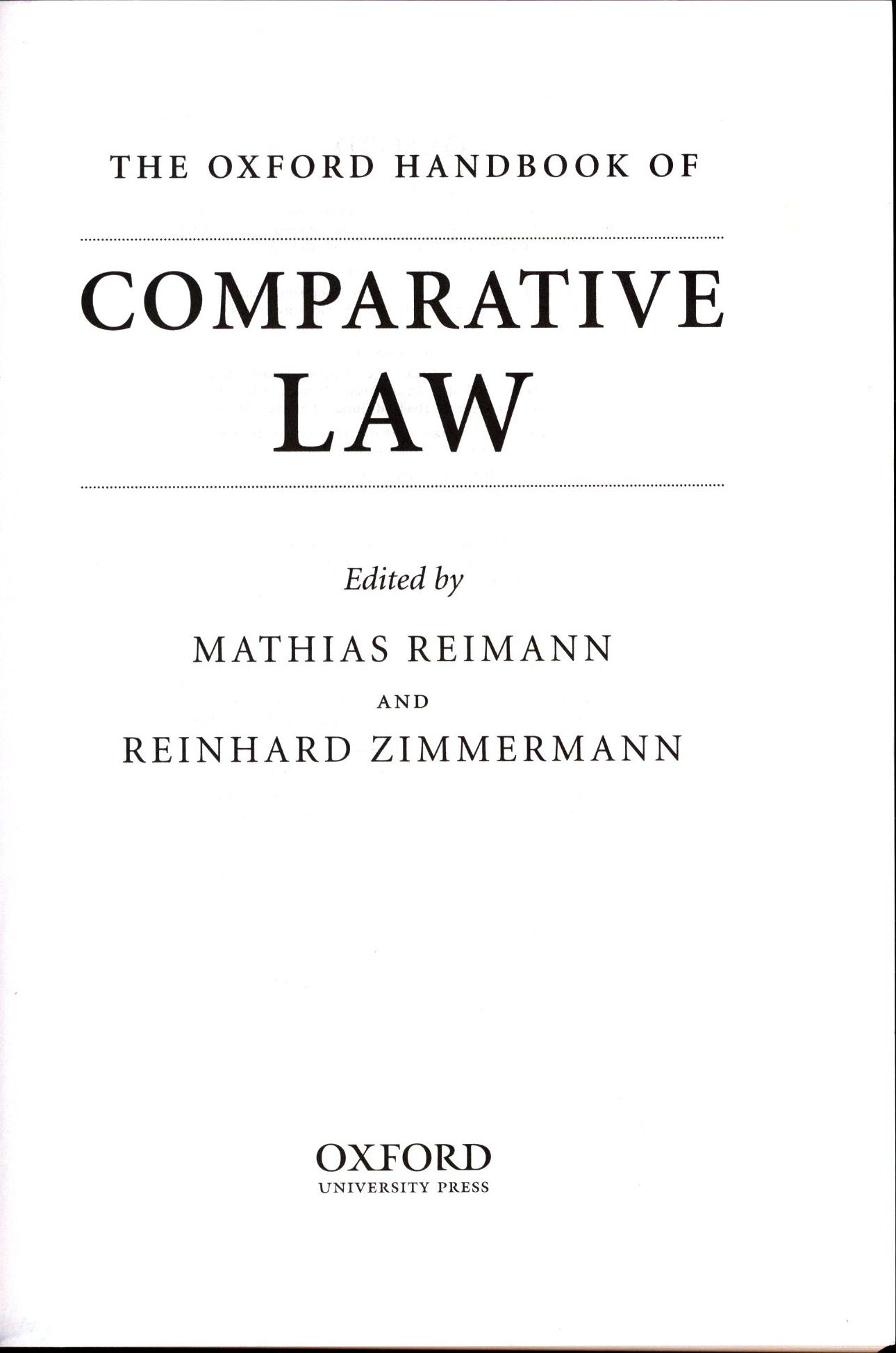 The Oxford Handbook of Comparative Law  1. Edition - Reimann, Mathias und Reinhard Zimmermann