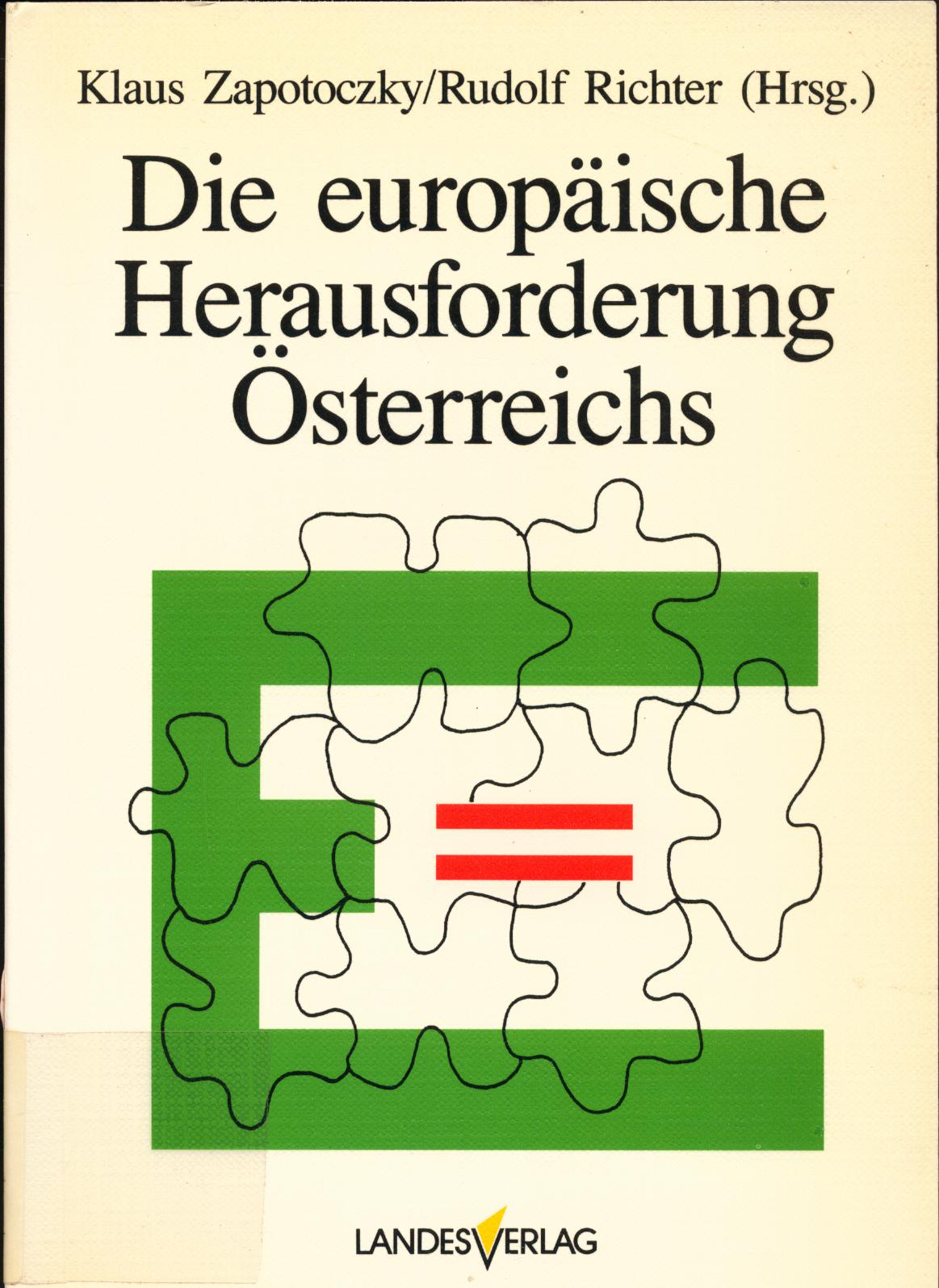 Die europäische Herausforderung Österreichs Festschrift für Erich Bodzenta 1. Auflage - Zapotoczky, Klaus und Rudolf Richter
