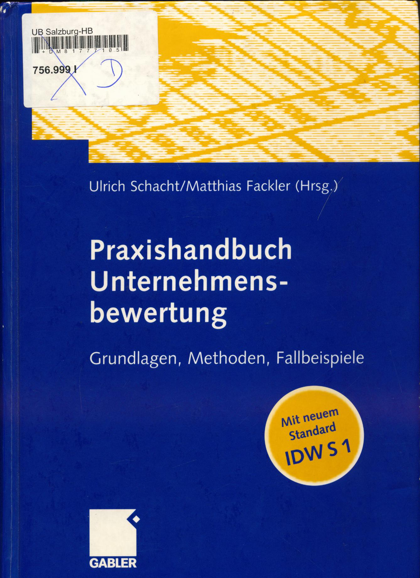 Praxishandbuch Unternehmensbewertung Grundlagen, Methoden, Fallbeispiele 1. Auflage - Schacht, Ulrich und Matthias Fackler
