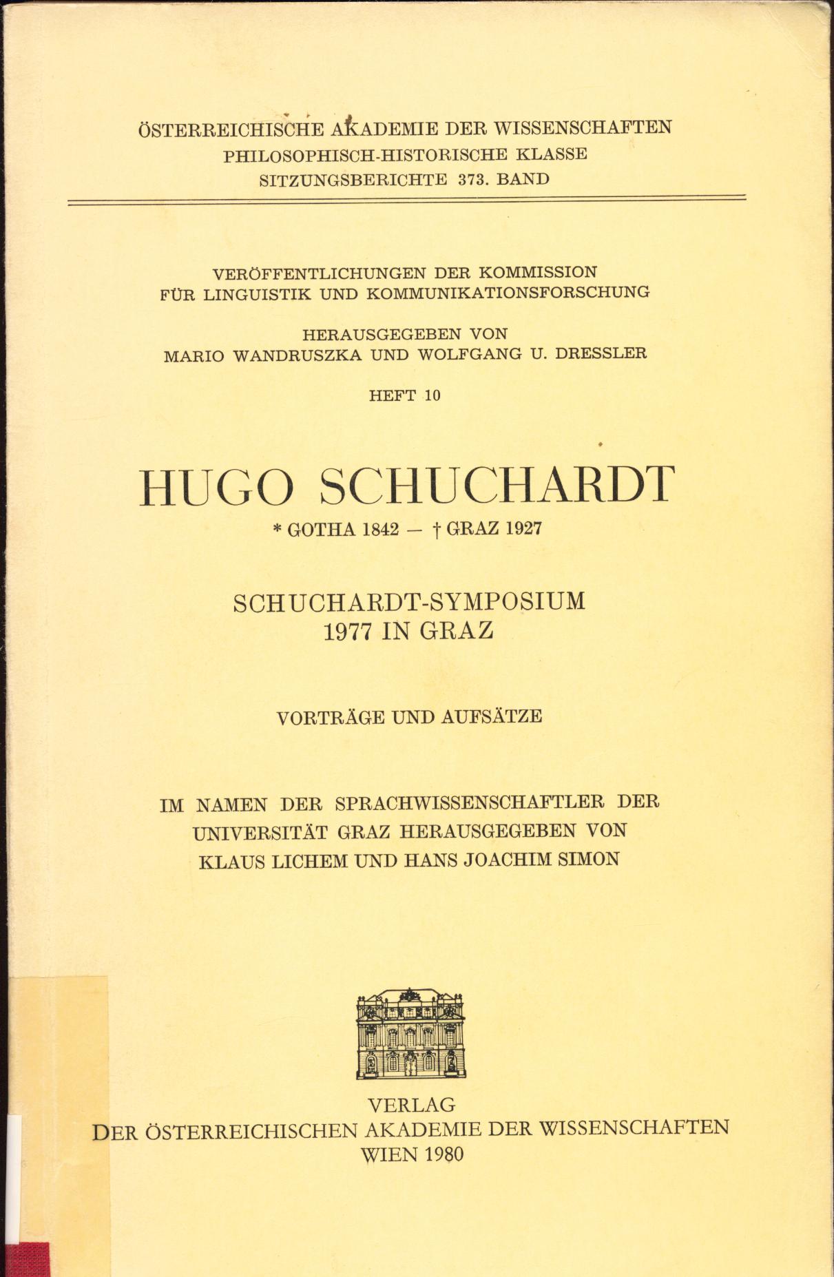 Hugo Schuchardt (Gotha 1842- Graz 1927) Schuchardt-Symposium 1977 in Graz 1. Auflage - Wandruszka, Mario und Wolfgang U. Dressler