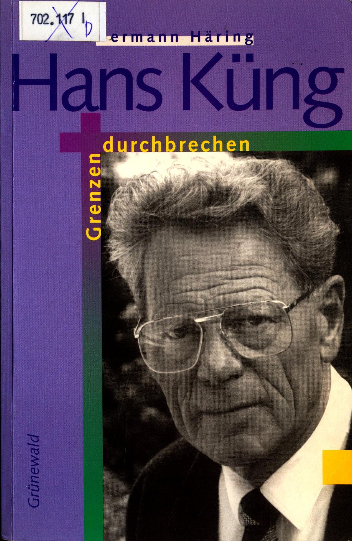 Hans Küng Grenzen durchbrechen - Häring, Hermann