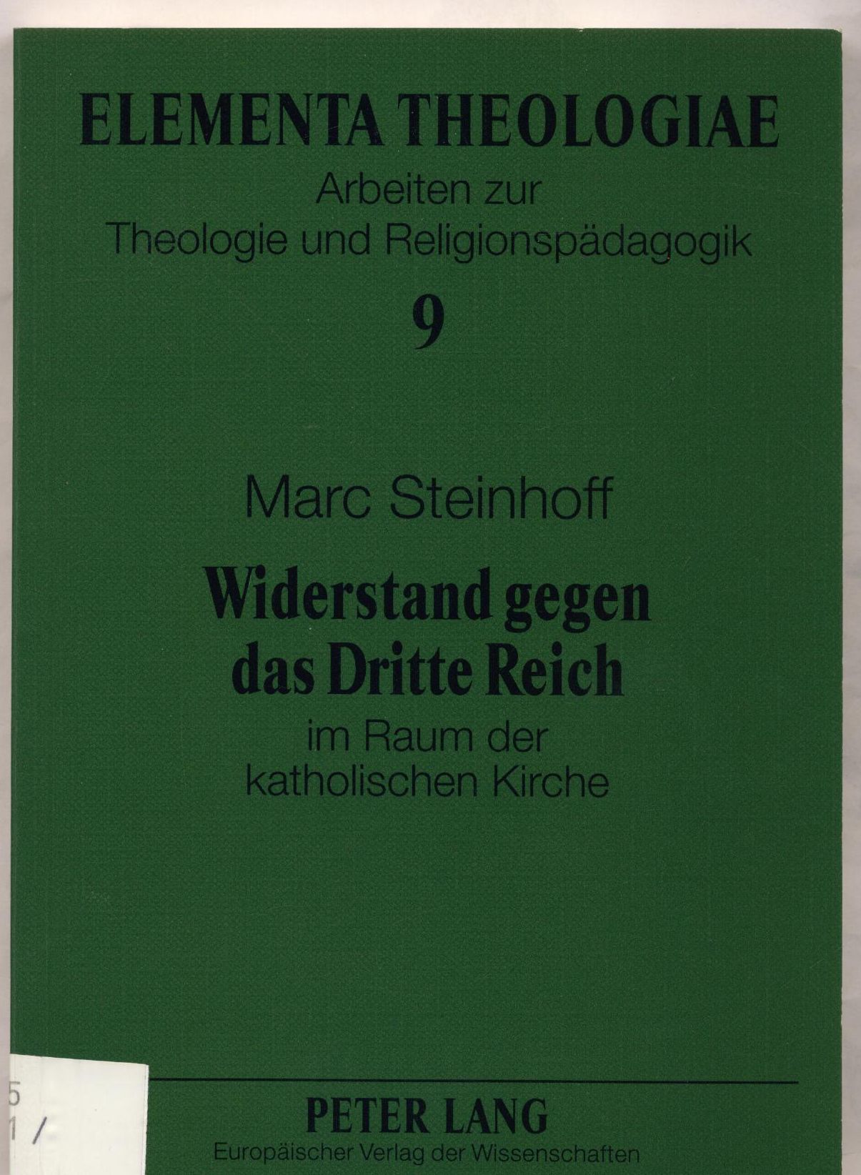 Widerstand gegen das Dritte Reich im Raum der katholischen Kirche 2. Auflage - Steinhoff, Marc