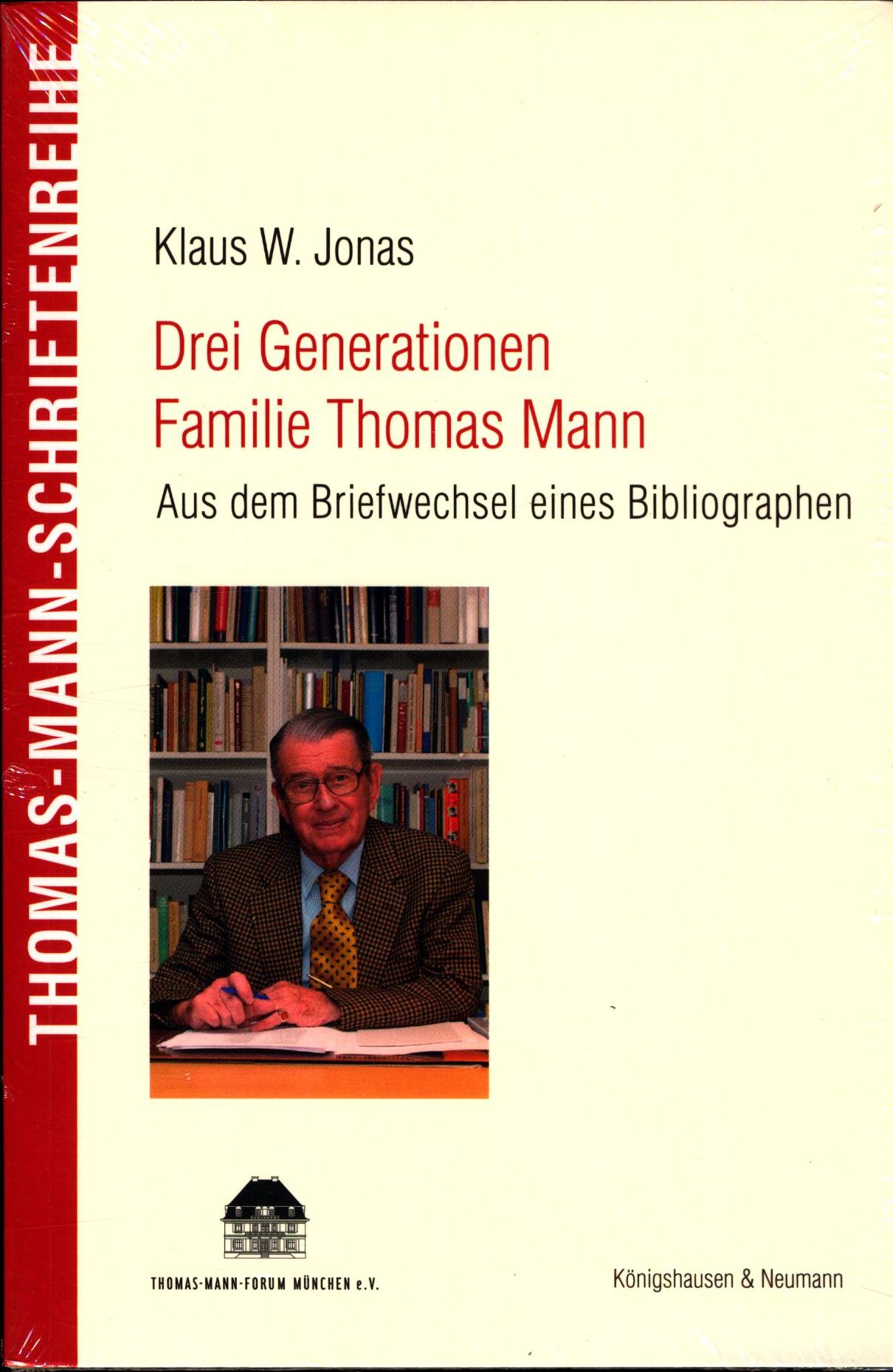 Drei Generationen Familie Thomas Mann Aus dem Briefwechsel eines Bibliographen. (Thomas-Mann-Schriftenreihe) - Heißerer, Dirk, Klaus W. Jonas  und Frido Mann