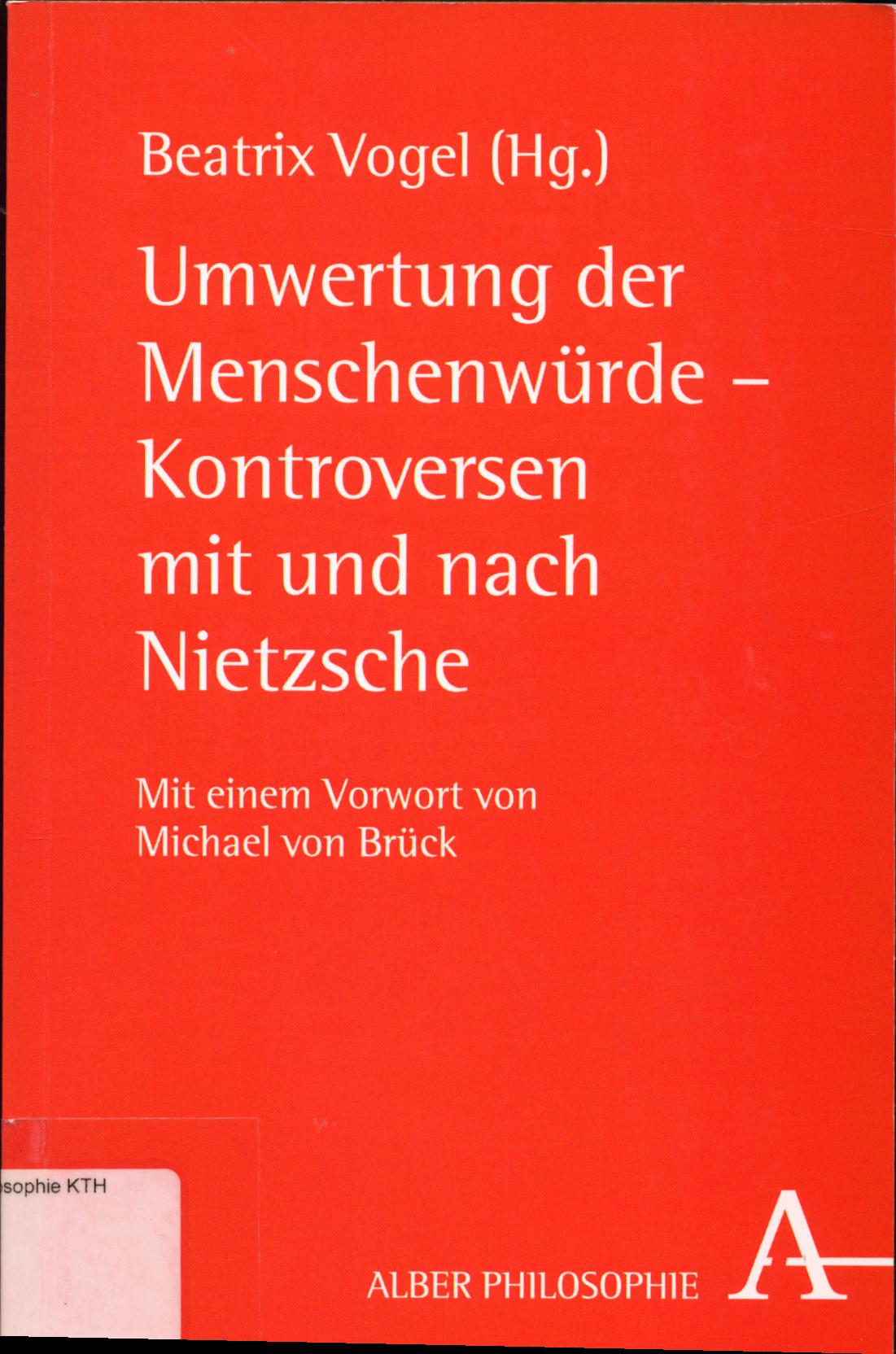 Umwertung der Menschenwürde - Kontroversen mit und nach Nietzsche  2. Auflage - Vogel, Beatrix und Michael von Brück