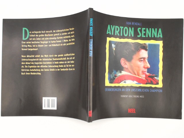 Ayrton Senna : Erinnerungen an einen unsterblichen Champion. Ivan Rendall. Vorw. von Stirling Moss. [Übers.: Walther Wuttke] - Rendall, Ivan (Mitwirkender) und Walther Wuttke