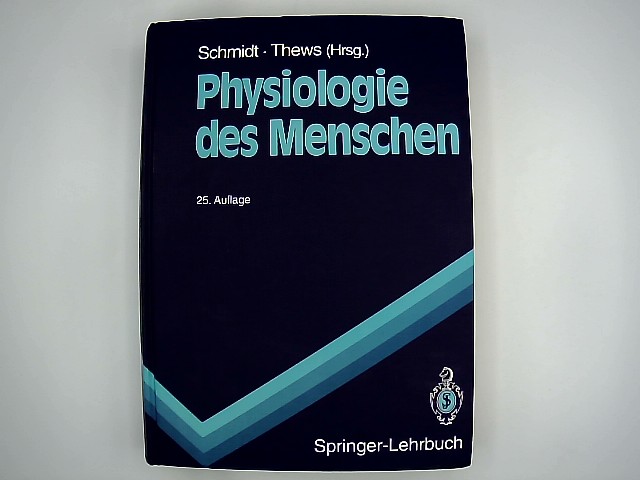 Physiologie des Menschen : mit 94 Tabellen. - Schmidt, Robert F. (Herausgeber)
