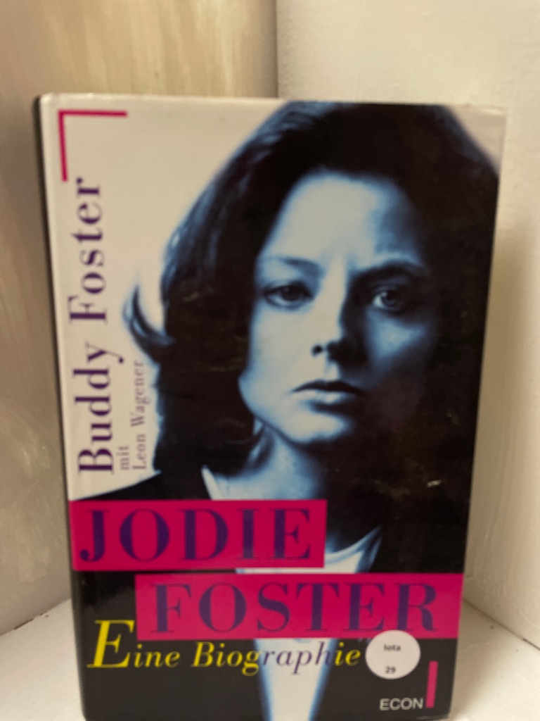 Jodie Foster: Eine Biographie Biographie - Foster, Buddy und Leon Wagener