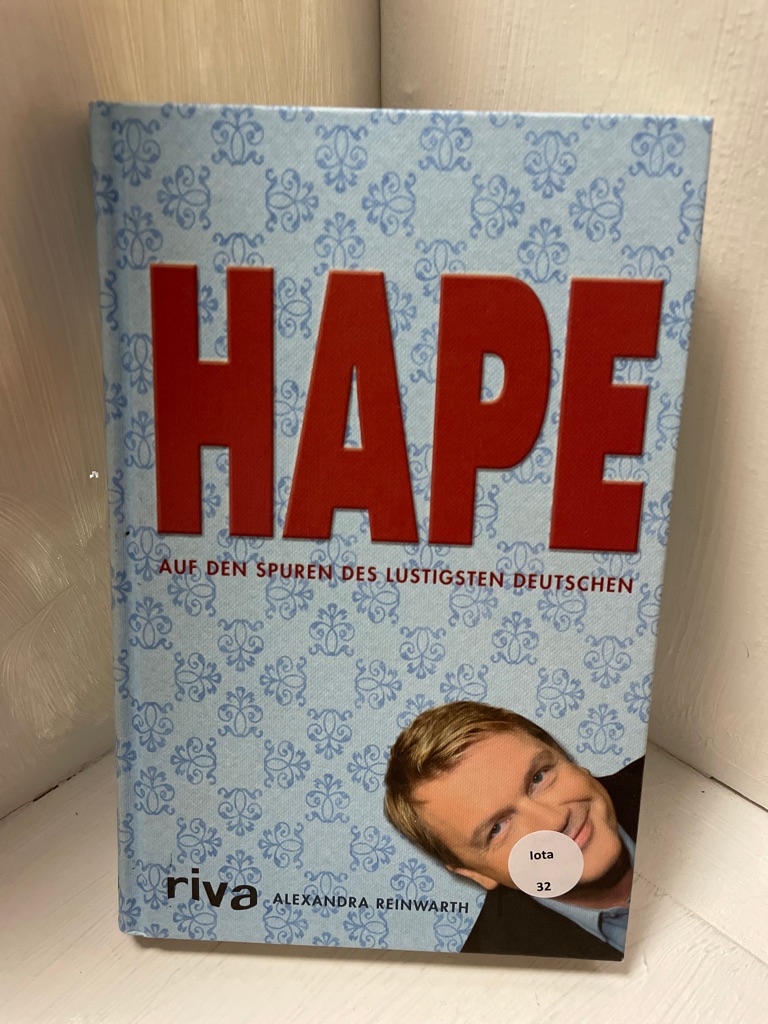 Hape: Auf den Spuren des lustigsten Deutschen Auf den Spuren des lustigsten Deutschen 1. Aufl. - Reinwarth, Alexandra