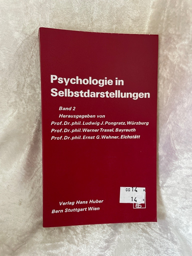 Psychologie in Selbstdarstellungen, Bd.2 - Pongratz, Ludwig J, Werner Traxel und Ernst G Wehner