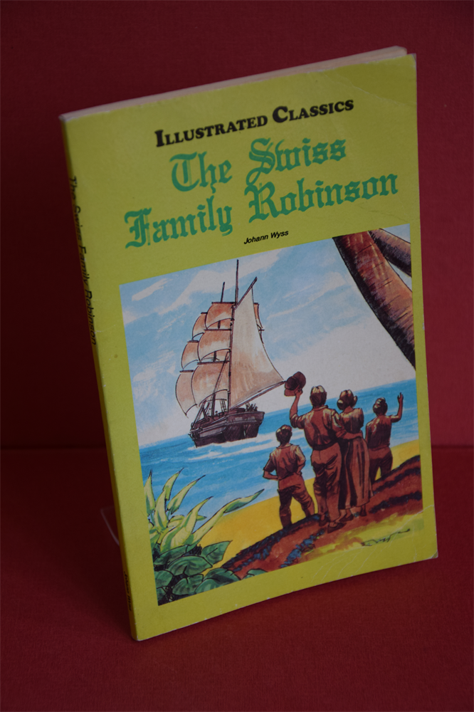 The Swiss Family Robinson. [Illustrated Calssics] - Johann Wyss, Jenny J. Hunter