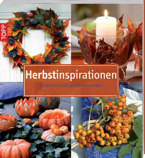 Herbstinspirationen Dekorative Ideen für den Herbst 1., Auflage