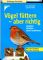 Vögel füttern - aber richtig: Anlocken, schützen, sicher bestimmen  Auflage: 1 - Peter Berthold, Gabriele Mohr