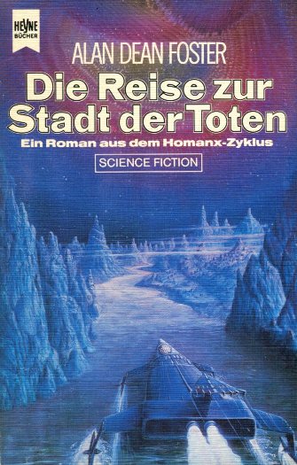 Die Reise zur Stadt der Toten. Ein Roman aus dem Homanx- Commonwealth. Science Fiction. - Foster, Alan Dean