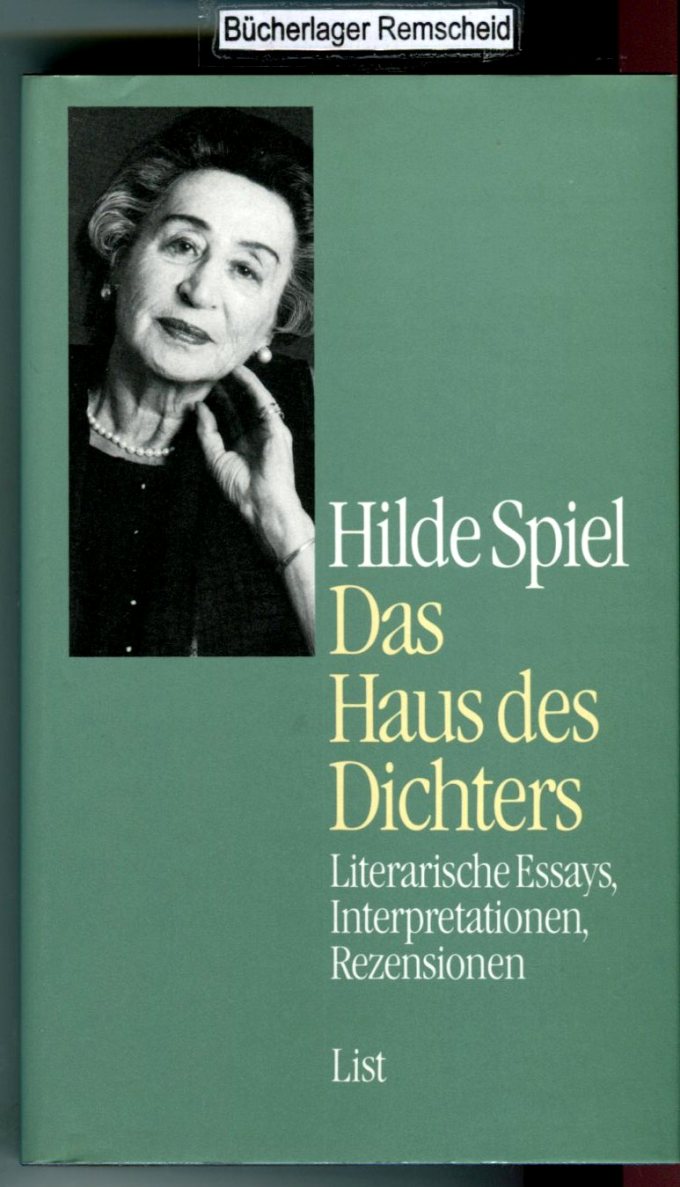 Das Haus des Dichters: Literarische Essays, Interpretationen, Rezensionen - Neunzig, Hans A und Hilde Spiel