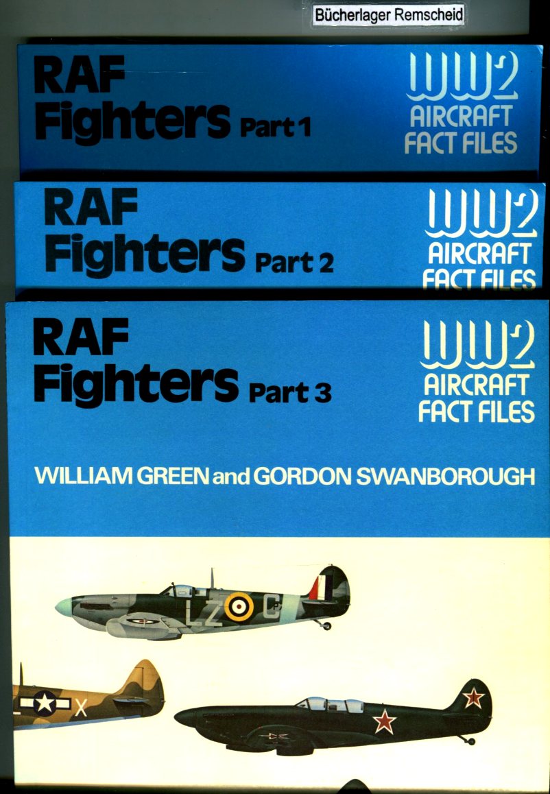 Royal Air Force Fighters (World War Two Fact Files) Part 1, Part 2, Part 3 - Green, William and Gordon Swanborough