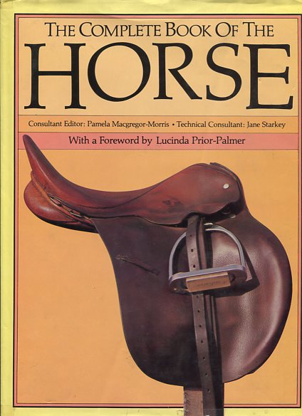 The Complete Book Of The Horse  Reprint - Macgregor-Morris, Pamela
