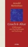 Couch & Altar. Erfahrungen aus Psychotherapie und Seelsorge.  Erstauflage EA - Mettnitzer, Arnold
