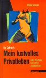 Ex-Callgirl: Mein lustvolles Privatleben. (Mona Gasser). Dt. Erstausgabe, - Gasser, Mona