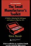 The Small Manufacturer's Toolkit - A Guide to Selecting the Techniques and Systems to Help You Win. St. Lucie Press Series on Resource Management first Edition - Novak, Stephen