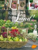 Raus aufs Land ! - die schönsten Dekoideen im ländlichen Stil. Hrsg. BLOOM's GmbH. Erstauflage, EA - Meier-Ebert, Karen